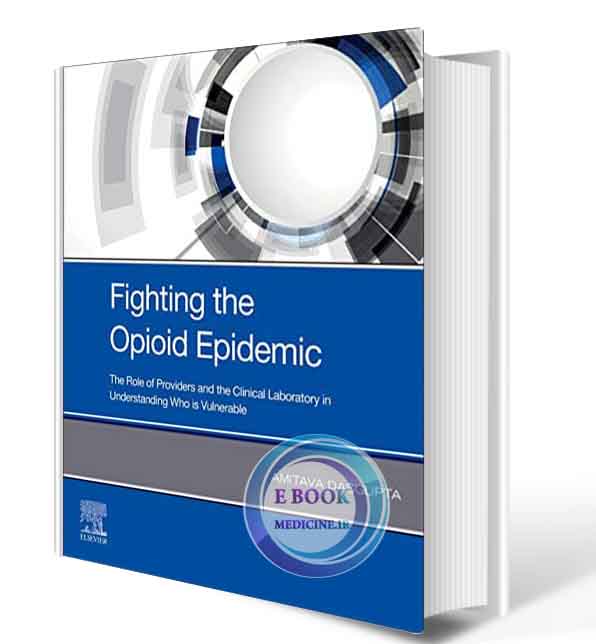 دانلود کتاب  Fighting the Opioid Epidemic: The Role of Providers and the Clinical Laboratory in Understanding Who is Vulnerable 2020 (ORIGINAL PDF)